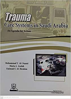اقرأ Trauma Care Systems in Saudi Arabia - by Mohammed Y. Al Naami1st Edition الكتاب الاليكتروني 