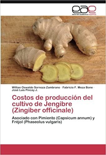 Costos de producción del cultivo de Jengibre (Zingiber officinale): Asociado con Pimiento (Capsicum annum) y Fréjol (Phaseolus vulgaris) indir