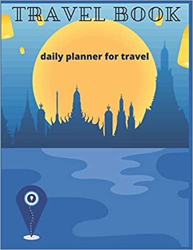تحميل Travel Book Daily Planner For Travel: Travel Itinerary.Daily Travel Planner.book size 8.5 x 11.