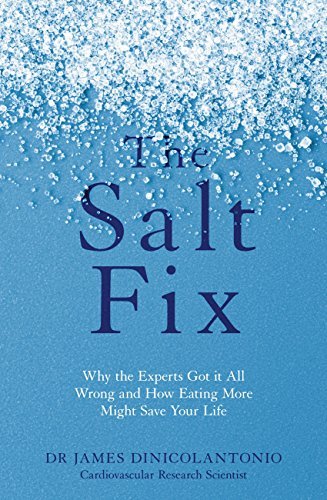 ダウンロード  The Salt Fix: Why the Experts Got it All Wrong and How Eating More Might Save Your Life (English Edition) 本