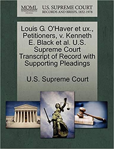 Louis G. O'Haver Et UX., Petitioners, V. Kenneth E. Black et al. U.S. Supreme Court Transcript of Record with Supporting Pleadings