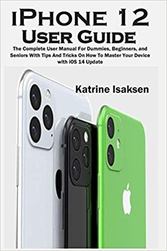 ダウンロード  iPhone 12 User Guide: The Complete User Manual For Dummies, Beginners, and Seniors With Tips And Tricks On How To Master Your Device with iOS 14 Update 本