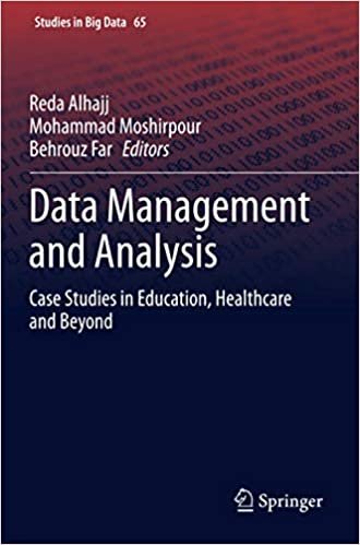 ダウンロード  Data Management and Analysis: Case Studies in Education, Healthcare and Beyond (Studies in Big Data) 本