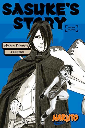 ダウンロード  Naruto: Sasuke’s Story--Star Pupil (Naruto Novels Book 0) (English Edition) 本