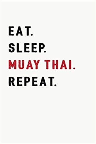 اقرأ Eat. Sleep. Muay Thai. Repeat.: Muay Thai Kickboxing and Martial Arts Fighting Workout Log الكتاب الاليكتروني 
