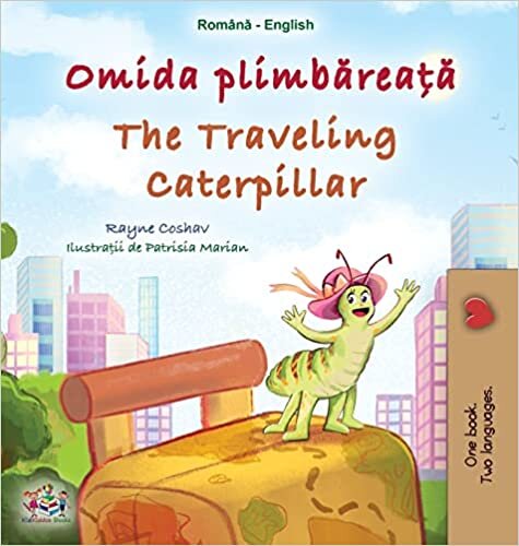 اقرأ The Traveling Caterpillar (Romanian English Bilingual Book for Kids) الكتاب الاليكتروني 