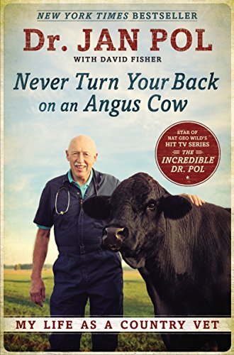 ダウンロード  Never Turn Your Back on an Angus Cow: My Life as a Country Vet (English Edition) 本