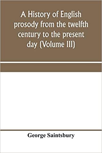 تحميل A history of English prosody from the twelfth century to the present day (Volume III)