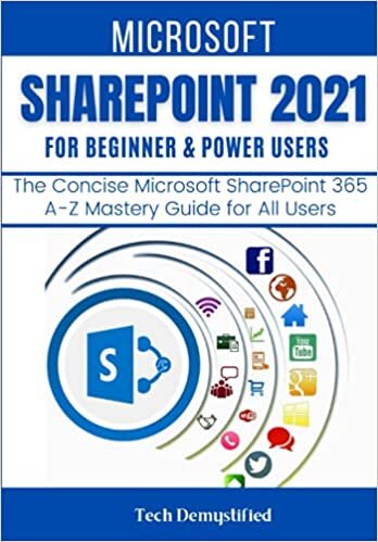 MICROSOFT SHAREPOINT 2021 FOR BEGINNERS & POWER USERS: The Concise Microsoft SharePoint A-Z Mastery Guide for All Users indir