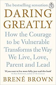 تحميل Daring Greatly: How The Courage To Be Vulnerable Transforms The Way We Live, Love, Parent, And Lead