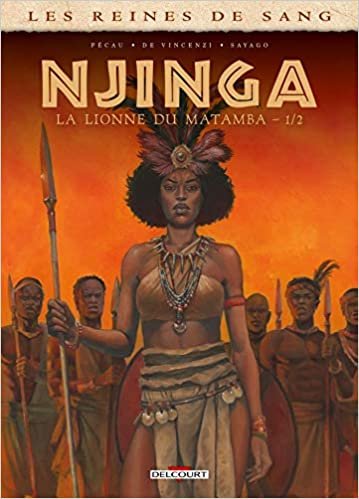 Les Reines de sang - Njinga, la lionne du Matamba T01 (Les Reines de sang - Njinga, Reine d'Angola, 1) indir