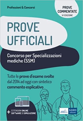 اقرأ PROVE UFFICIALI: Concorso per Specializzazioni mediche (SSM) (P&C) (Italian Edition) الكتاب الاليكتروني 