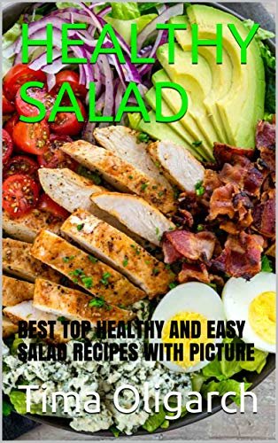 ダウンロード  HEALTHY SALAD: BEST TOP HEALTHY AND EASY SALAD RECIPES WITH PICTURE (English Edition) 本