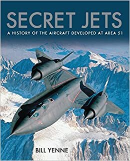 indir Secret Jets: A History of the Aircraft Developed At Area 51