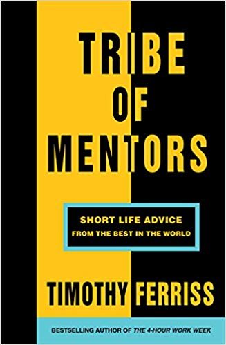 Tribe of Mentors: Short Life Advice from the Best in the World اقرأ