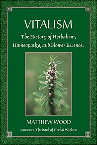 indir Vitalism: The History of Herbalism, Homeopathy, and Flower Essences