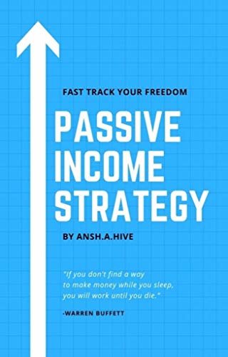 ダウンロード  PASSIVE INCOME STRATEGY: FAST TRACK YOUR FREEDOM (English Edition) 本