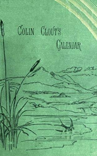 ダウンロード  Colin Clout's Calendar: The Record of a Summer, April-October (English Edition) 本