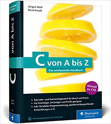 C von A bis Z: Das umfassende Handbuch für C-Programmierer. Zum Lernen und Nachschlagen indir