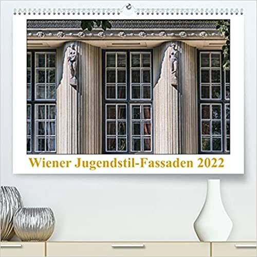 ダウンロード  Wiener Jugendstil-Fassaden (Premium, hochwertiger DIN A2 Wandkalender 2022, Kunstdruck in Hochglanz): Urbane Architektur der Moderne (Monatskalender, 14 Seiten ) 本