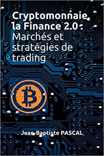 ダウンロード  Cryptomonnaie, la Finance 2.0 : Marchés et stratégies de trading 本