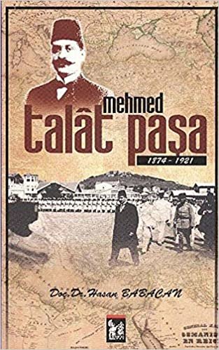 Mehmed Talat Paşa: 1874-1921 indir