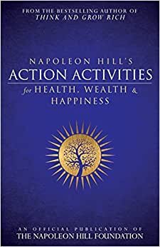 تحميل Napoleon Hill&#39;s Action Activities for Health, Wealth and Happiness: An Official Publication of the Napoleon Hill Foundation