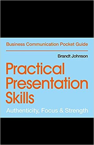 تحميل Practical Presentation Skills: Authenticity, Focus &amp; Strength