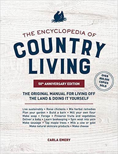 ダウンロード  The Encyclopedia of Country Living, 50th Anniversary Edition: The Original Manual for Living off the Land & Doing It Yourself 本