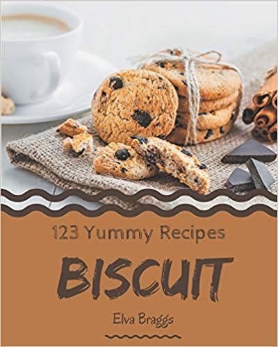 123 Yummy Biscuit Recipes: Make Cooking at Home Easier with Yummy Biscuit Cookbook! indir