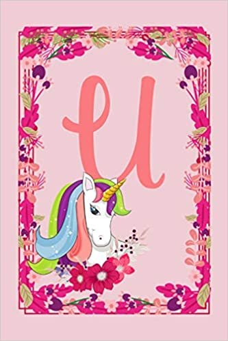 indir U: Letter U Monogram Initials Magical Rainbow Unicorn Flowers Floral Notebook &amp; Journal