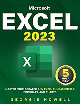 Excel: Learn From Scratch Any Fundamentals, Features, Formulas, & Charts by Studying 5 Minutes Daily | Become a Pro Thanks to This Microsoft Excel Bible ... Illustrated Instruction (English Edition)