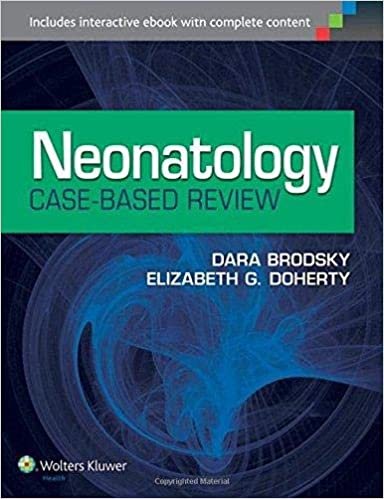 Dara Brodsky - Elizabeth G. Doherty Neonatology Case-Based Review ,Ed. :1 تكوين تحميل مجانا Dara Brodsky - Elizabeth G. Doherty تكوين