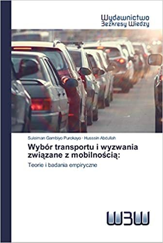 Wybór transportu i wyzwania związane z mobilnością:: Teorie i badania empiryczne