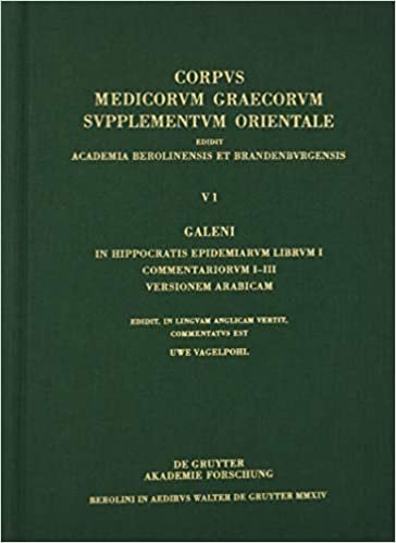 Galeni in Hippocratis Epidemiarum Librum I Commentariorum I-III Versio Arabica: Edidit, in Linguam Anglicam Vertit, Commentatus Est