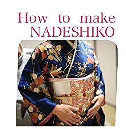 How to make NADESHIKO: MRS NADESHIO NIPPON 2020 Tournament making photos (English Edition)