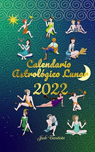 ダウンロード  Calendario Astrológico Lunar 2022 (Spanish Edition) 本