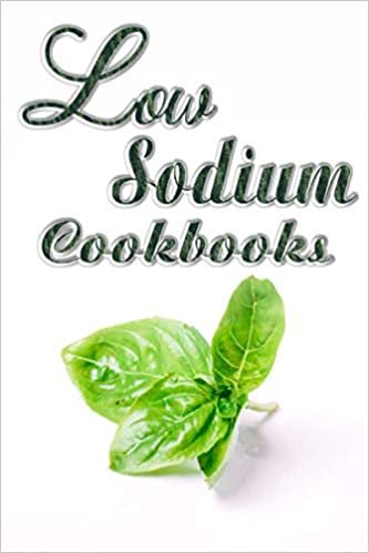 ダウンロード  Low Sodium Cookbook: Healthy Low-Sodium Recipes 本