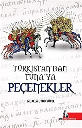 indir Türkistan&#39;dan Tuna&#39;ya Peçenekler