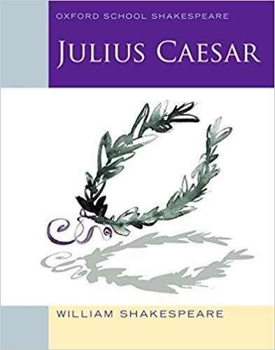 Julius Caesar: Oxford School Shakespeare (Oxford Shakespeare Studies)