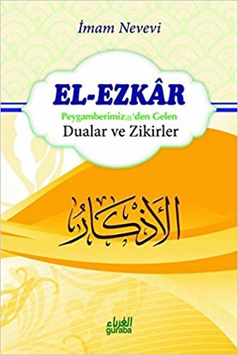 El-Ezkar: Peygamber (s.a.v.)'den Gelen Dualar ve Zikirler indir