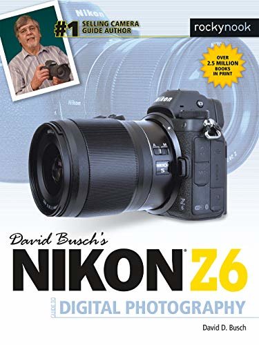 ダウンロード  David Busch's Nikon Z6 Guide to Digital Photography (The David Busch Camera Guide Series) (English Edition) 本