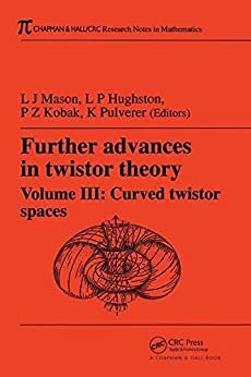Further Advances in Twistor Theory, Volume III: Curved Twistor Spaces (Chapman & Hall/CRC Research Notes in Mathematics Series Book 3) (English Edition)