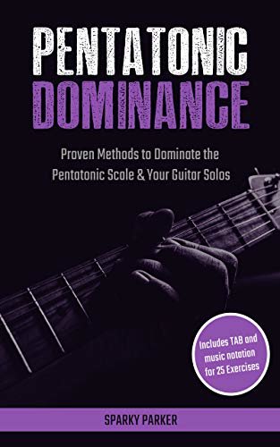 ダウンロード  Pentatonic Dominance: Proven Methods to Dominate the Pentatonic Scale & Your Guitar Solos (English Edition) 本