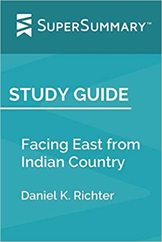 Study Guide: Facing East from Indian Country by Daniel K. Richter (SuperSummary) indir