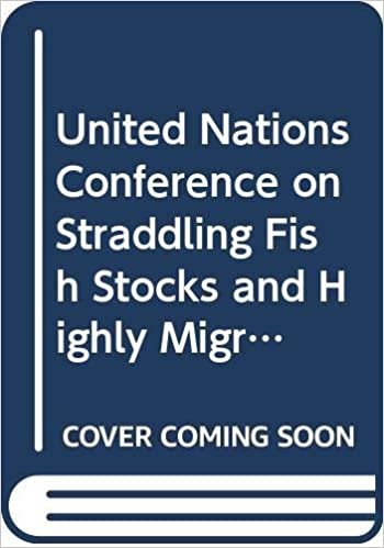 اقرأ المتحدة دول المؤتمرات على straddling مخزون و درجة عالية من migratory صيد الأسماك المخزون: تم اختيارها للمستندات الكتاب الاليكتروني 