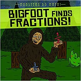 Bigfoot Finds Fractions! (Monsters Do Math!) indir