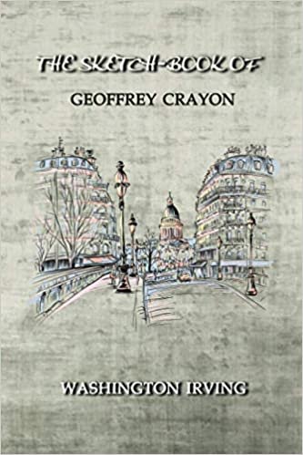 ダウンロード  The Sketch-Book of Geoffrey Crayon: Annotated 本