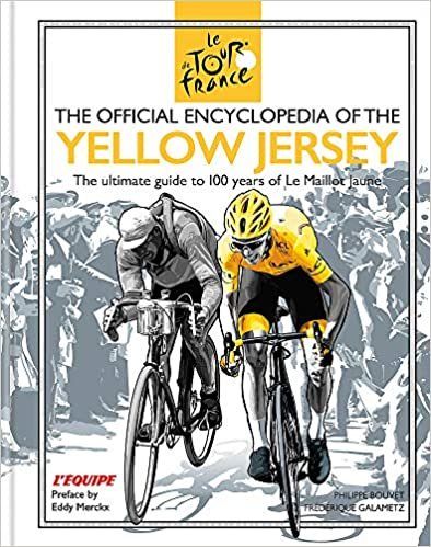 The Official Encyclopedia of the Yellow Jersey: 100 Years of the Yellow Jersey (Maillot Jaune) indir