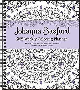 تحميل Johanna Basford 12-Month 2023 Coloring Weekly Planner Calendar: A Special Collection of Whimsical Illustrations from Her Best-Selling Books